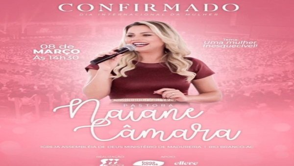 Pastora Naiane Câmara vem ao Acre e participa de evento para mulheres